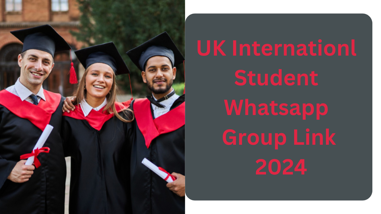 UK Internation Students Whatsapp Group 2024